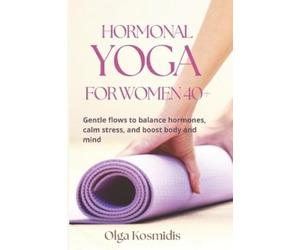 Olga Kosmidis Hormonal Yoga for Women 40+ (Tascabile)