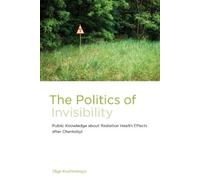 Olga Kuchinskaya The Politics of Invisibility (Tascabile) Infrastructures