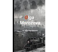 Olga Morozova: Un Train Pour Varsovie