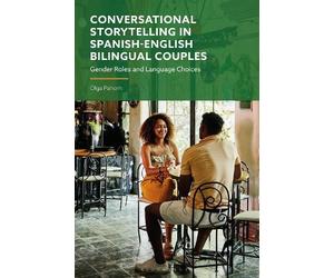 Olga Pahom Conversational Storytelling in Spanish-English Bilingual (Tascabile)