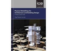 Olga Popovic La Physical Modelling for Architecture and Building De (Tascabile)