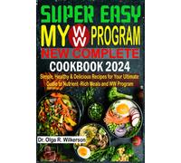 Olga R Wilkerson SUPER EASY My WW Program New Complete Cookbook 2024 (Tascabile)