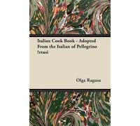 Olga Ragusa Italian Cook Book - Adopted From the Italian of Pellegri (Tascabile)