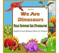 Olga Ritchie We Are Dinosaurs Nous Sommes Des Dinosaures English-Fre (Tascabile)