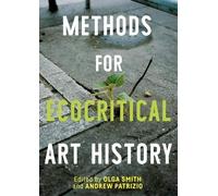 Olga Smith Methods for Ecocritical Art History (Copertina rigida)