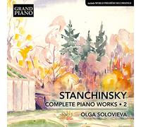 Olga Solovieva - Alexey Stanchinsky: Complete Piano Works, Vol. 2