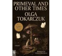 Olga Tokarczuk Primeval and Other Times (Tascabile)