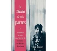 Olga Trujillo La Suma de Mis Partes (Tascabile)