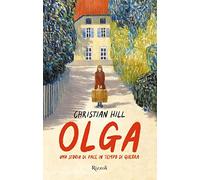 Olga. Una storia di pace in tempo di guerra
