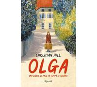 Olga. Una storia di pace in tempo di guerra
