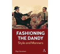 Olga Vainshtein Fashioning the Dandy (Tascabile)