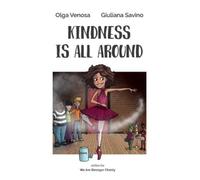 Olga Venosa Giuliana Savino Kindness Is All Around (Tascabile)
