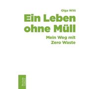 Olga Witt Ein Leben ohne Müll: Mein Weg mit Zero Waste (Tectum - Sac (Tascabile)