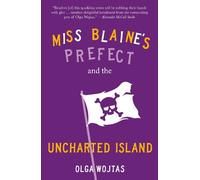 Olga Wojtas Miss Blaine's Prefect and the Uncharted Island (Tascabile)