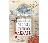 Olga Wojtas Miss Blaine's Prefect and the Vampire Menace (Tascabile)