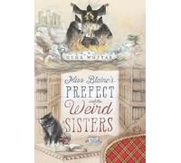 Olga Wojtas Miss Blaine's Prefect and the Weird Sisters (Copertina rigida)