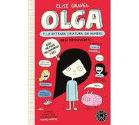 Olga y la extraña criatura sin nombre. Nueva edición.