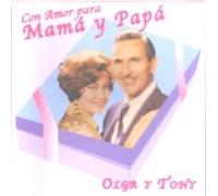 Olga Y Tony - Con Amor Para Mama Y Papa