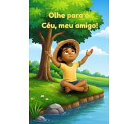 Olha para o céu, meu amigo!