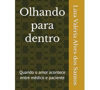 Olhando para dentro: Quando o amor acontece entre médico e paciente