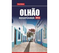 OLHÃO REISEFÜHRER 2026: Entdecken Sie die besten Attraktionen, die lokale Küche und die Strände in Portugals Algarve-Region