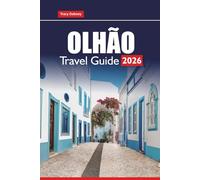 OLHÃO TRAVEL GUIDE 2026: Discover Top Attractions, Local Food, and Beaches in Portugal’s Algarve Region