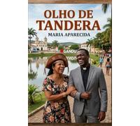 OLHO DE TANDERA: A Saga dos Santos e dos Safados de Gandivis