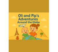 Oli and Pip’s adventures: Around the Globe