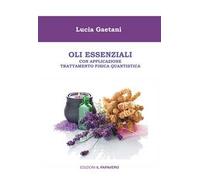 Oli essenziali. Con applicazione trattamento fisica quantistica
