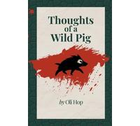 Oli Hop Thoughts of a Wild Pig (Tascabile)