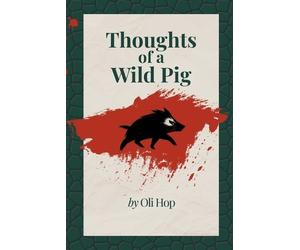 Oli Hop Thoughts of a Wild Pig (Tascabile)