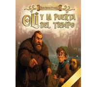 Oli y la Puerta del tiempo: Descubriendo civilizaciones