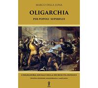 Oligarchia per popoli superflui: L'ingegneria sociale della decrescita infelice