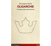 Oligarchie. Il mondo nelle mani di pochi