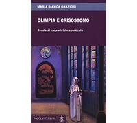 Olimpia e Crisostomo. Storia di un'amicizia spirituale