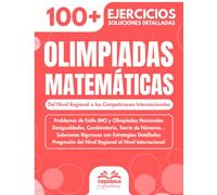 Olimpiadas Matemáticas para Bachillerato: Más de 100 Ejercicios de Nivel Olimpiada con Soluciones Detalladas - Prepárese para Competiciones Nacionales e Internacionales