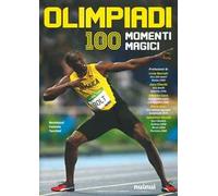 Olimpiadi. 100 momenti magici. Ediz. illustrata