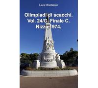 Olimpiadi di scacchi. Finale C. Nizza 1974 (Vol. 24/G)