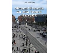 Olimpiadi di scacchi. Finale E. Nizza 1974 (Vol. 24/M)
