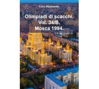 Olimpiadi di scacchi. Mosca 1994 (Vol. 34/B)