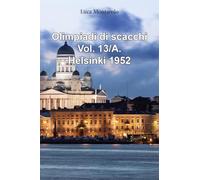 Olimpiadi di scacchi. Qualificazioni. Helsinki 1952 (Vol. 13/A)