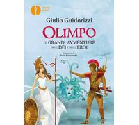 Olimpo. Le grandi avventure degli dèi e degli eroi - Guidorizzi Giulio