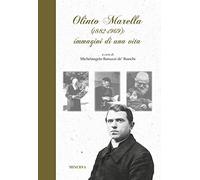 Olinto Marella 1882-1969, immagini di una vita