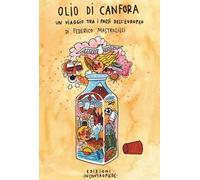 Olio di canfora. Un viaggio tra i paesi dell'Europa