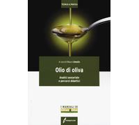 Olio di oliva. Analisi sensoriale e percorsi didattici - Amelio M. (cur.)