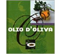 Olio d'oliva. Ediz. illustrata
