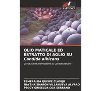 OLIO MATICALE ED ESTRATTO DI AGLIO SU Candida albicans: Uso di piante antimicotiche su Candida albicans