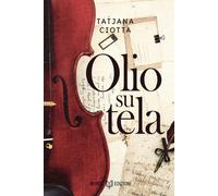 Olio su tela - Tatjana Ciotta - 2023 - Words Edizioni