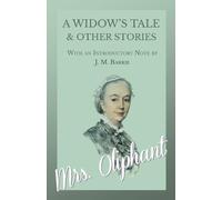 Oliphant A Widow's Tale and Other Stories - With an Introductory Not (Tascabile)
