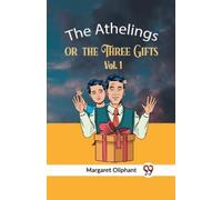 Oliphant Margar The Athelingsor, the Three Gifts Vol. 1 (Edition202 (Tascabile)